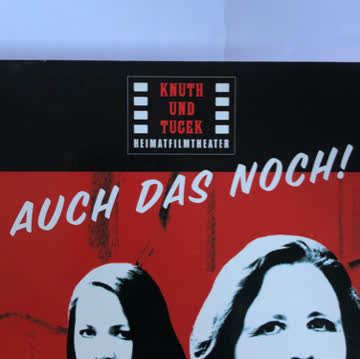 Knuth und Tucek - Heimatfilmtheater: Auch das noch